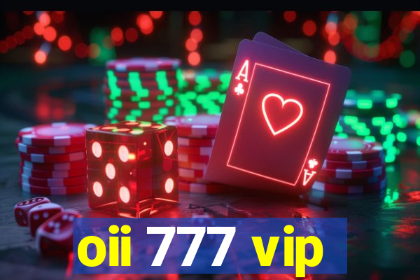 oii 777 vip